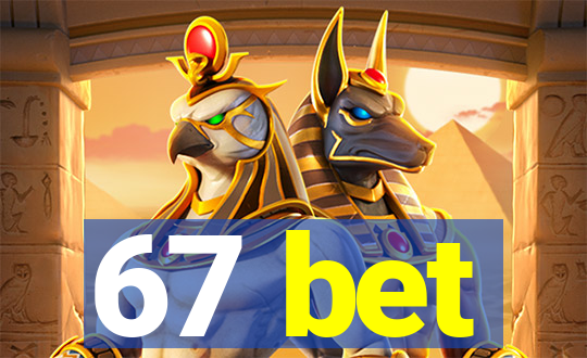67 bet